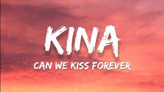 Kina - Can We Kiss Forever? Lyrics Ft. Adriana Proenza