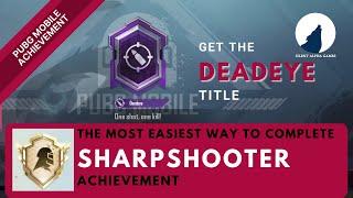 Complete sharpshooter achievement  Get deadeye title  pubg