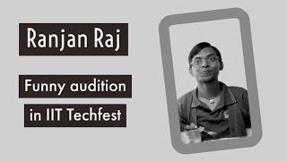 Ranjan Raj as Meena in Kota factory funny audition in IIT Techfest