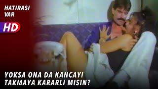 Yoksa Ona Da Kancayı Takmaya Kararlı Mısın?  Hatırası Var