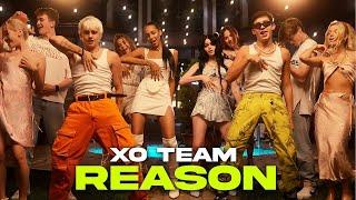 XO TEAM   Reason Official Music Video