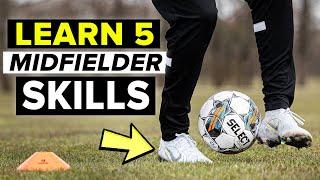 Learn 5 midfielder skills done by pros