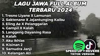 LAGU JAWA FULL ALBUM TERBARU 2024 TRESNO LIYANE TIBO MBURI RAISO NGAPUSI