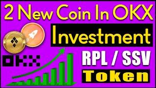 2 New Coin List on OKX  RPL  SSV  Crypto For Investing  Cryptocurrency  TPS