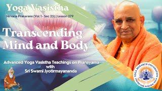 Transcending Mind and Body Advanced Yoga Vasistha Teachings with Swami Jyotirmayananda