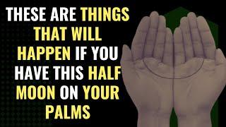 These Are Things That Will Happen If You Have This Half Moon On Your Palms  Awakening Spirituality