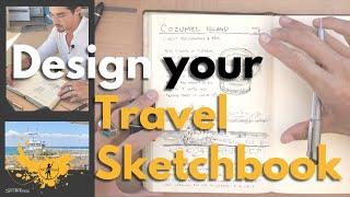 How To Design and Organize Your Travel Sketchbook S1-E5