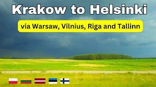 Krakow to Helsinki  via Warsaw Vilnius Riga and Tallinn