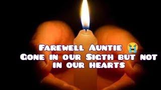 Farewell Auntie  your gone in our sigth but not in our hearts 