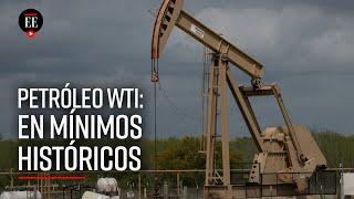 Caída del petróleo WTI ¿cómo entender su peor día en la historia? - El Espectador