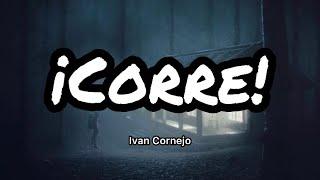 Ivan Cornejo - ¡Corre LetrasLyrics