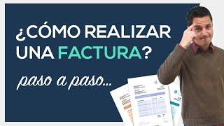 ¿Cómo realizar una FACTURA? Paso a Paso...