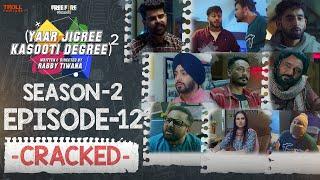 Yaar Jigree Kasooti Degree Season 2  Episode 12 - CRACKED  Latest Punjabi Web Series 2020