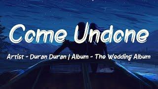 Come Undone Lyrics - Duran Duran