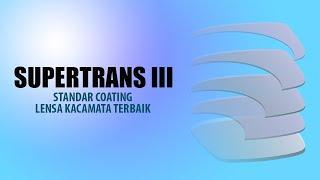 Supertrans III - Standar Coating Lensa Kacamata Terbaik