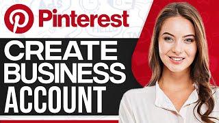 How To Create Pinterest Business Account 2024 Setup + Optimizing