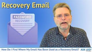 How Do I Find Where My Email Has Been Used as a Recovery Email?