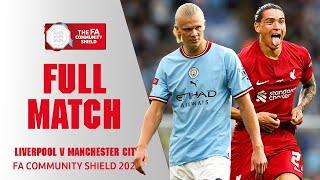 FULL MATCH  Manchester City v Liverpool  FA Community Shield 2022