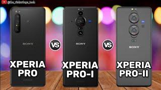 Sony Xperia Pro vs Sony Xperia Pro-I vs Sony Xperia Pro-II  Comparison video Price & Review 2023