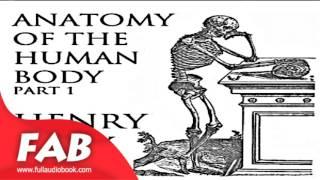 Anatomy of the Human Body Part 1 Grays Anatomy Part 12 Full Audiobook by Henry GRAY