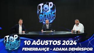 Fenerbahçe - Adana Demirspor  Top Bizde @ExxenSpor