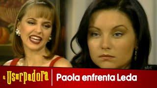 A Usurpadora - Paola faz escândalo e enfrenta Leda Sem Cortes