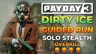 Payday 3 - EASY GUIDE For Dirty Ice Overkill Solo Stealth Guided Run