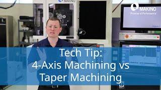 4 Axis vs  Taper Machining