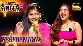 Superstar Singer S3  Nache-Nache पर Khushi की Singing सुनकर सब नाचने लगे  Performance