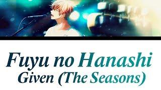 「Fuyu no hanashi」- Given The seasons Romaji Español English Lyrics EP. 9 OST