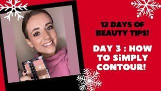 Day 3 of 12 Days of Beauty Tips - How to SIMPLY Contour