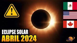 ECLIPSE SOLAR DEL 8 DE ABRIL 2024  ¿Peligros y Apagón Tecnológico?