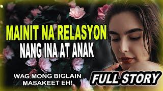 RELASYON NG INA AT ANAK - FULL TAGALOG STORIES