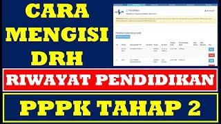 Cara Mengisi Riwayat Pendidikan DRH PPPK Guru Tahap 2 di SSCASN Pemberkasan Penetapan NIP P3K 2021