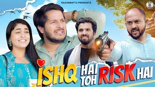 Ishq Hai Toh Risk Hai  Nazarbattu