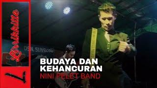 BUDAYA DAN KEHANCURAN LIVE COVER AMIR RIZAL - NINI PELET BAND LIRIK LAGU