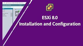 vSphere 8  ESXi 8.0 Installation and Configuration  Install VMware ESXi 8.0  VMware ESXi 8