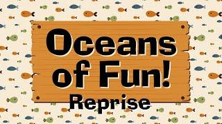 Oceans of Fun Reprise  Go Fish