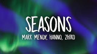 Mark Mendy & Hanno - Seasons ft. ZHIKO Lyrics
