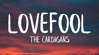 The Cardigans - Lovefool Lyrics