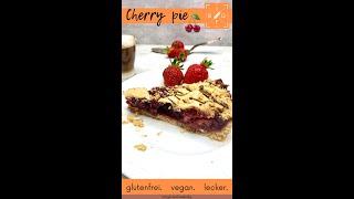 Cherry Pie glutenfrei Kirschkuchen ganz easy