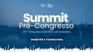 Summit Pré-Congresso Diabetes e Tecnologia