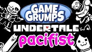 Game Grumps - Best of UNDERTALE TRUE PACIFIST ROUTE