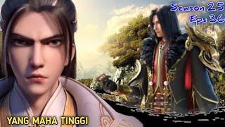 Xianwu dizhun SEASON 25 eps 36  YANG MAHA TINGGI