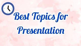 Best Topics for Presentation  Topic for speech  Interesting Topics