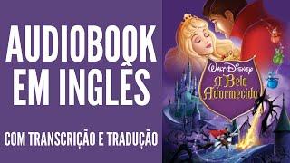 AUDIOBOOK EM INGLÊS - A BELA ADORMECIDA COM LEGENDA EM INGLÊS E TRADUÇÃO EM PORTUGUÊS