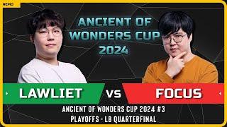 WC3 - NE LawLiet vs FoCuS ORC - LB Quarterfinal - Ancient of Wonders Cup 2024 #3