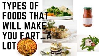 TYPES OF FOODS THAT WILL MAKE YOU FART…A LOT
