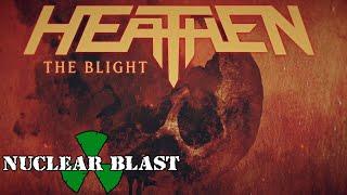 HEATHEN - The Blight OFFICIAL LYRIC VIDEO