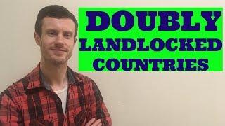 Which Countries are Double Landlocked?